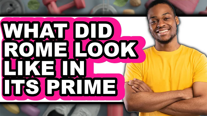What Did Rome Look Like in Its Prime - Explained