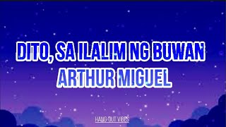 Dito, Sa Ilalim Ng Buwan -Arthur Miguel (Lyricsvideo)