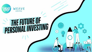 Weave - The Future of Personal Investing - Official Introduction Video
