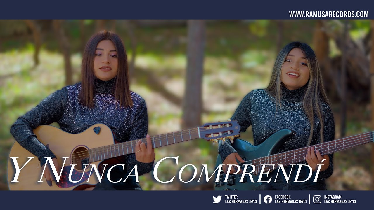Y Nunca Comprendi - Las Hermanas Jeyci (Official Video)