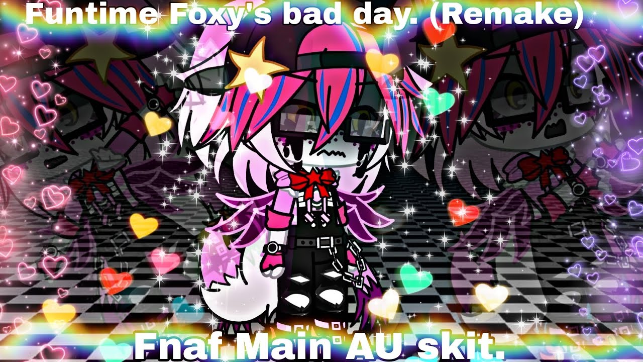 {😢Funtime Foxy's bad day.😢}  {Remake}  {Fnaf}  {Gacha skit}  {My main AU}