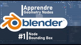 Le Node Bounding Box | Apprendre Geometry Nodes Blender 3D
