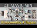 Dji Mavic Mini Disassembly and Repair