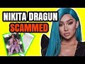 NIKITA DRAGUN SCAMMED