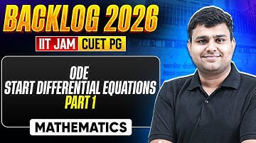 ODE - Start Differential Equations | IIT JAM & CUET PG 2026 | IIT JAM Mathematics Backlog | PW