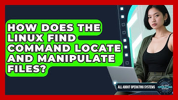 How Does The Linux Find Command Locate And Manipulate Files? - All About Operating Systems