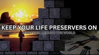 Keep Your Life Preservers On   Mike From COT 11:17:15