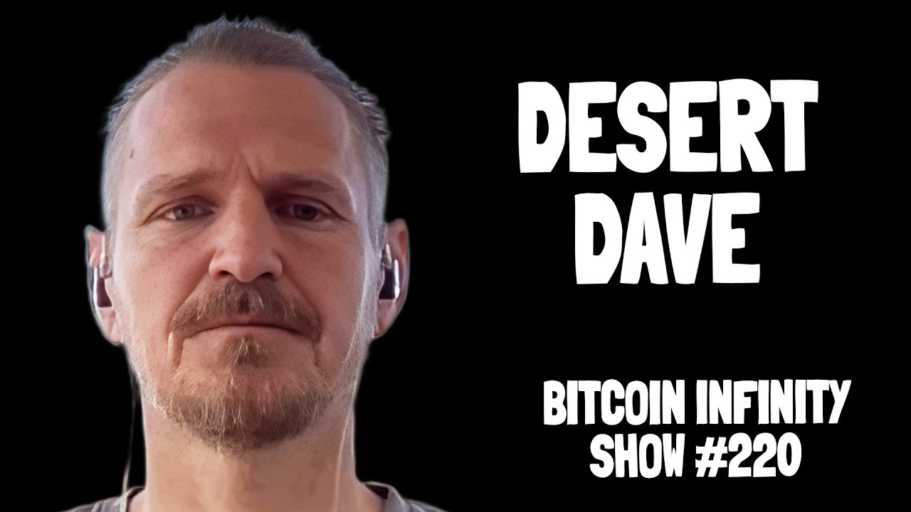 Number Go Up vs Bitcoin as Money with Desert Dave | Bitcoin Infinity Show #220