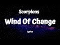 Scorpions - Wind Of Change (Lyrics)