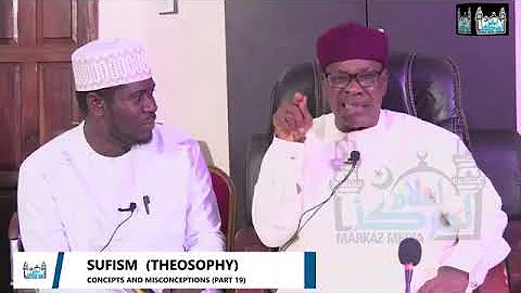 SUFISM (THEOSOPHY): CONCEPTS AND MISCONCEPTIONS BY SHEIK MUHAMMED HABIBULLAH ADAM EL ILORY (PART 19)