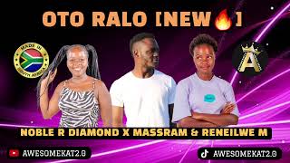 Download Lagu NOBLE R DIAMOND X MASSRAM \u0026 RENEILWE M _ OTO RALO [NEW] MP3