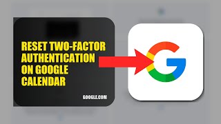 How To Reset Two Factor Authentication On Google Calendar 2025 (2026)