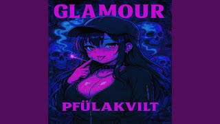 GLAMOUR (Slowed + Reverb) - PFÜLAKVILT