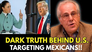 The Dark Truth Behind U.S. Targeting of Mexicans | Prof. Richard D. Wolff