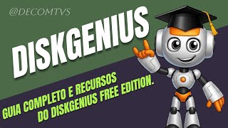 GUIA COMPLETO E RECURSOS DO DISKGENIUS FREE EDITION