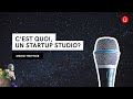Microtrottoir cest quoi un startup studio 