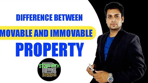 DIFFERENCE BETWEEN MOVABLE AND IMMOVABLE PROPERTY.  Transfer of Property Act.