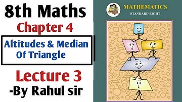 8th Maths | Chapter 4 Altitudes & Median of Triangle | Lecture 3 by Rahul sir | Maharashtra board