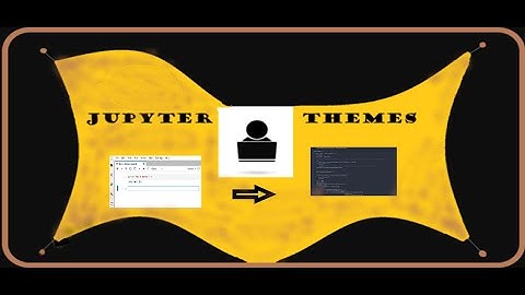Python tutorial : How  to change jupyter themes