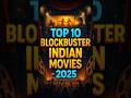 Top 10 Blockbuster Indian Movies of 2025 🔥 | Bollywood + South Superhits #shorts #bollywood #movie