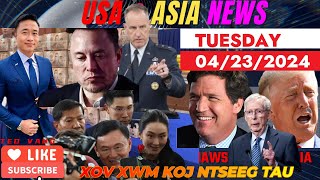 04/23/2024 🕠TOP USA AND ASIA NEWS VDO PODCAST 🎯 THAM XOV XWM TSHIAB SAB MEKAS MUS RAU SAB ASIA