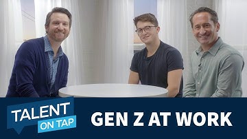 How Gen Z Will Shake Up the Workforce | Talent on Tap