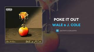 Wale & J. Cole - Poke It Out (AUDIO)