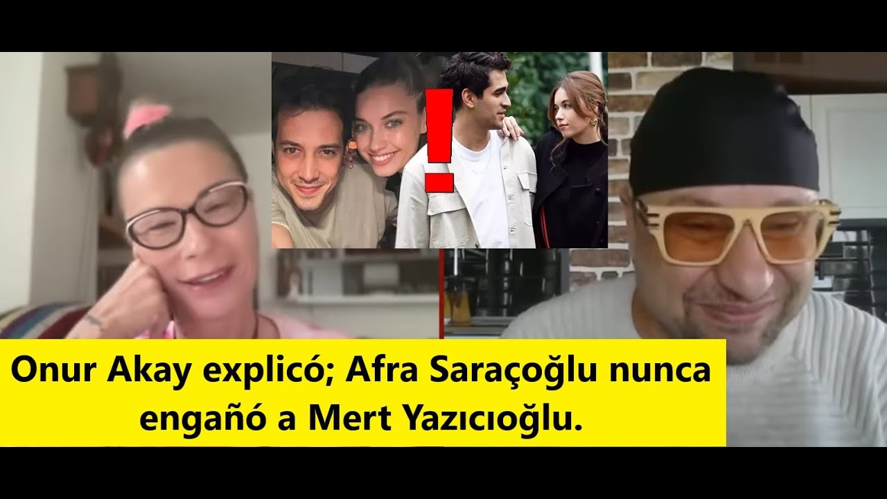 Онур Акай объяснил; Афра Сарачоглу присоединилась к Мерту Языджиоглу.