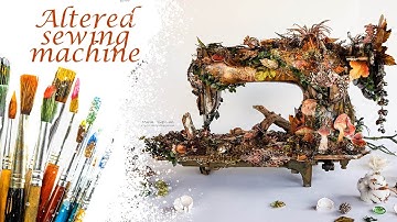 Mixed media altered sewing machine tutorial by Maria Lillepruun / Old Treasures Hop
