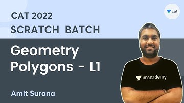 Scratch Batch | Geometry - Polygons - L1 | Amit Surana | Unacademy CAT