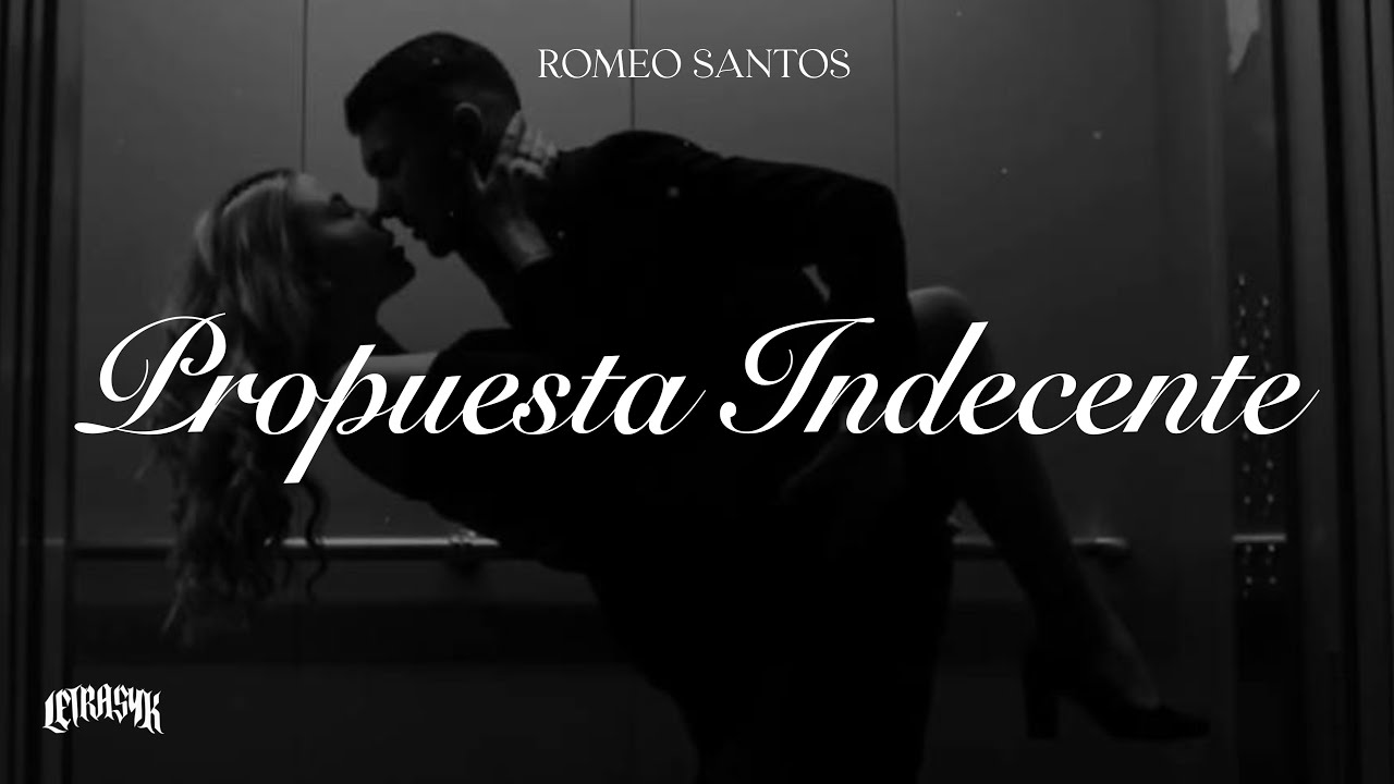 Romeo Santos - Propuesta Indecente (Letra)