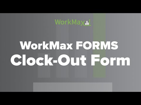 WorkMax FORMS Clock-Out Form