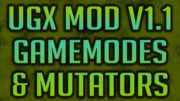 New Gamemode Selection & MUTATORS in UGX Mod v1.1!