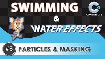 Construct 3 Tutorial #3 - Swimming & Water Effects - particles & masking