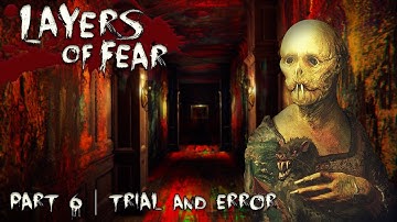TRIAL AND ERROR | Layers of Fear - Part 6 (Wife Ending)