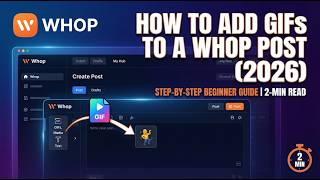 How to Add GIFs to a Whop Post 2026 Step by Step Beginner Guide 2 Min