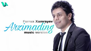 Farrux Xamrayev - Arzimading (music version)