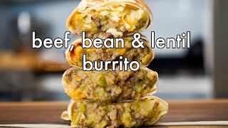 Beef, Bean and Lentil Burrito
