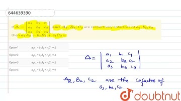 IfDelta=|(a_1,b_1,c_1),(a_2,b_2,c_2),(a_3,b_3,c_3)| and A_2,B_2,C_2 are respectively cofactors o...