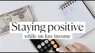 HOW TO STAY POSITIVE WHILE ON LOW INCOME #lowincomebudgeting