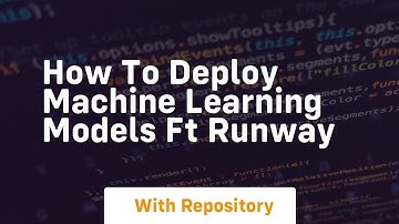 how to deploy machine learning models ft runway