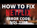 How to fix netflix error code nql2303