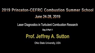 Laser Diagnostics in Turbulent Combustion Research, Sutton, Day 3, Part 1