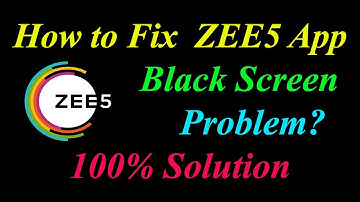 How to Fix ZEE5 App Black Screen Problem Solutions Android & Ios - Fix ZEE5  Black Screen