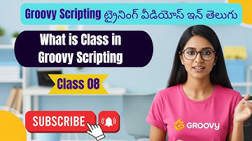 What is class in Groovy Scripting Groovy training videos in  telugu 08