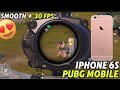 iPHONE 6S (SMOOTH + 30FPS) PUBG  ❤️ Pubg Test/ Gameplay 🔥
