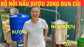 Bộ Nồi Nấu Rượu 20kg Gạo Đun Củi,Bền Bỉ,Tiện Lợi || NỒI HƠI NẤU RƯỢU GIÁ RẺ.