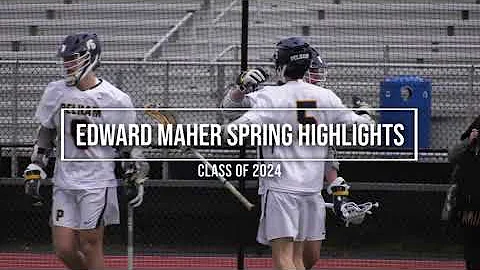 Edward Maher Spring Highlights [Class of 2024]