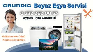 İzmir Grundig Servisi 0 232 262 00 33 Beyaz Eşya Teknik Servis