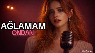 Ağlamam Ondan Güllü Cover (Slow + Bass)